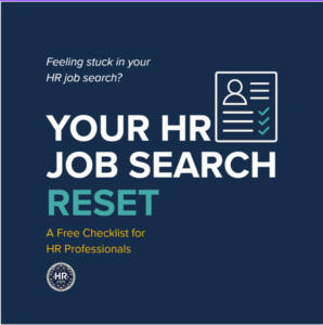 Your HR Job Search Reset. Free job hunting checklist for hr professionals